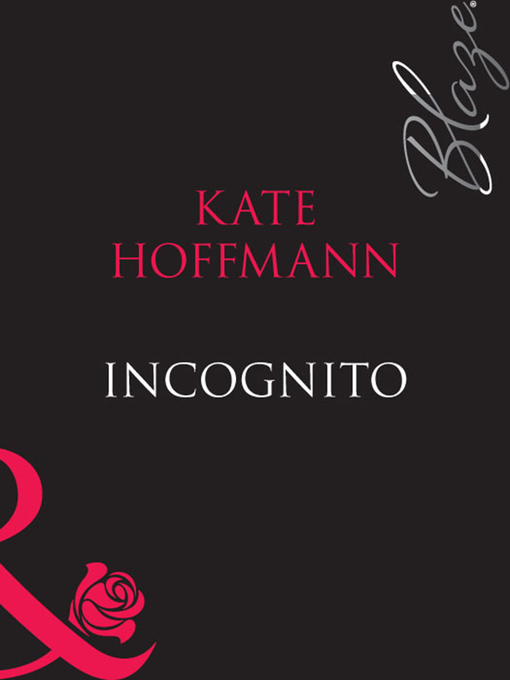 Title details for Incognito by Kate Hoffmann - Available